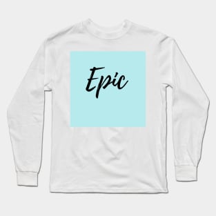 The Word Epic - Blue Background Long Sleeve T-Shirt